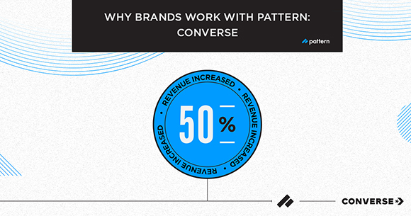 Converse's Revenue Increased by 50% with a Pattern Partnership