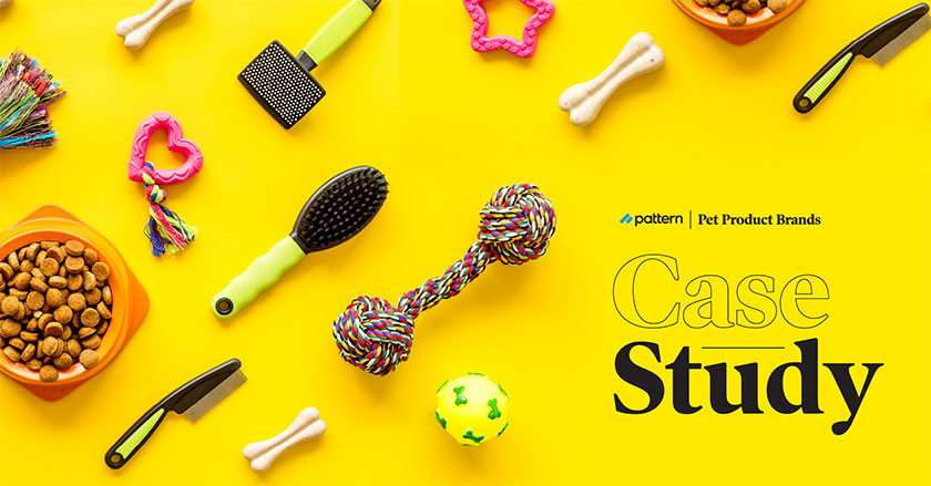 Pet Product Brands Thrive With a Pattern Partnership pet product brands pattern case study