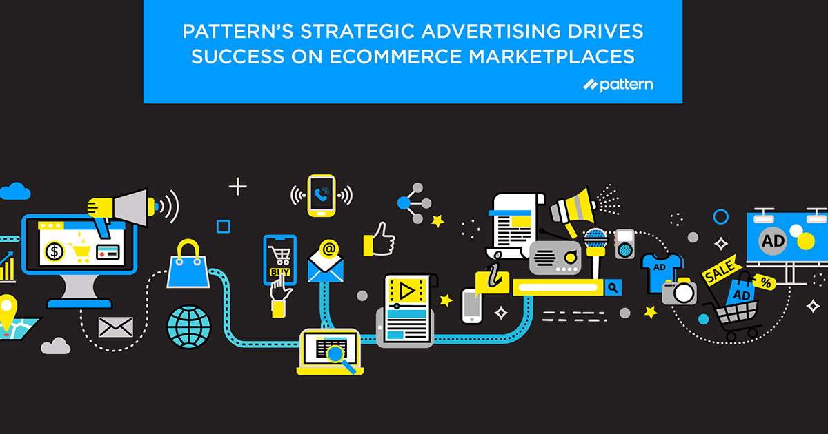 Pattern Advertising Experts Help Brands Succeed on Ecommerce Marketplaces