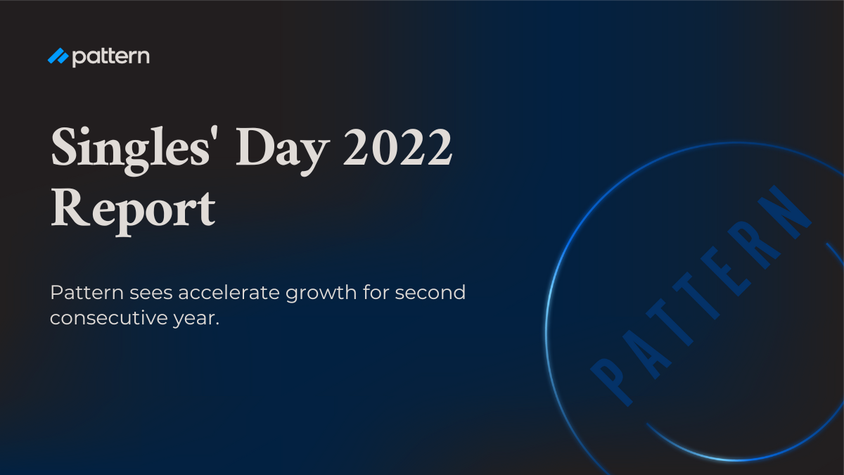 Pattern Singles' Day 2022 Report