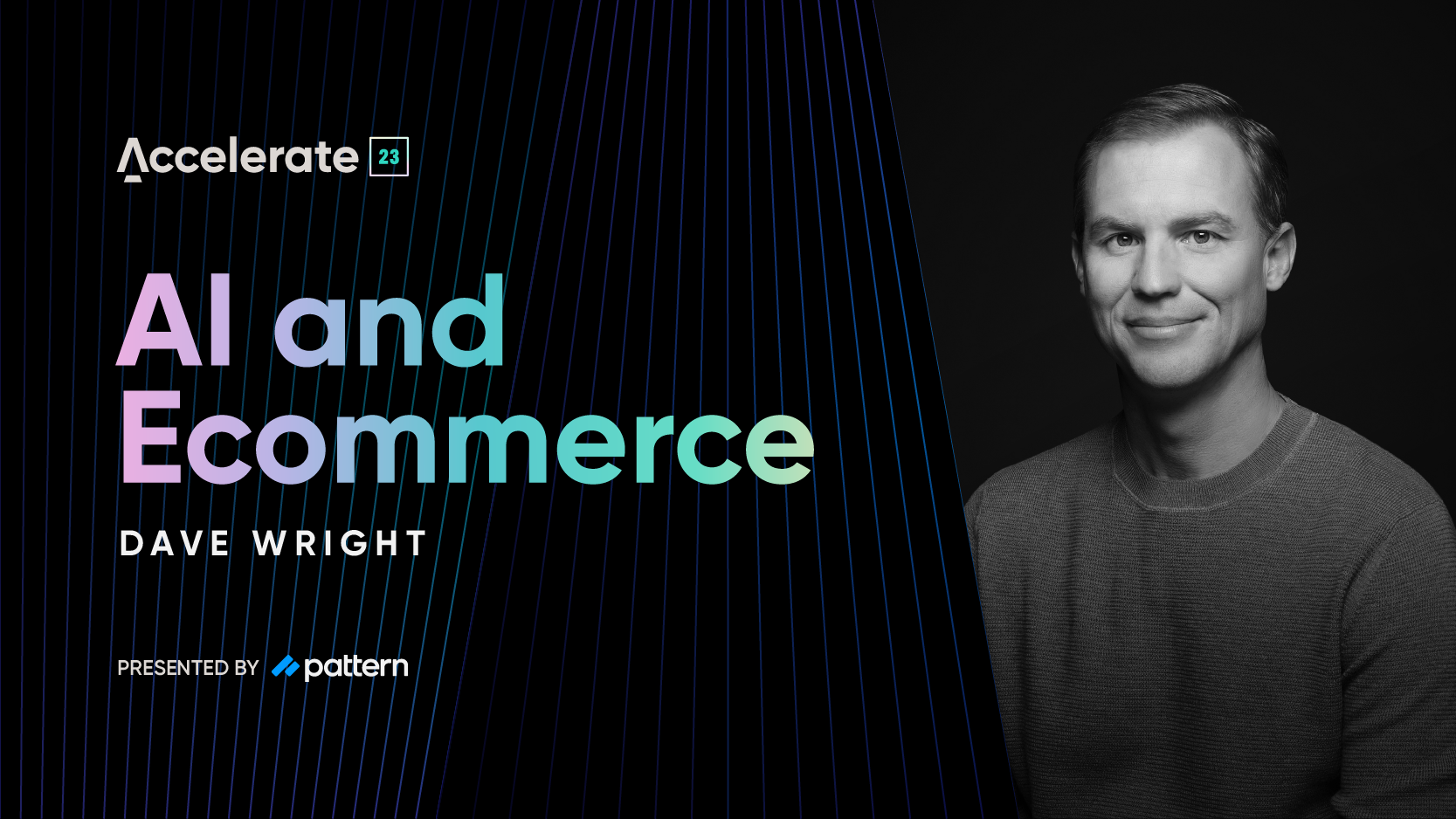 Dave Wright Key Takeaways: AI and Ecommerce